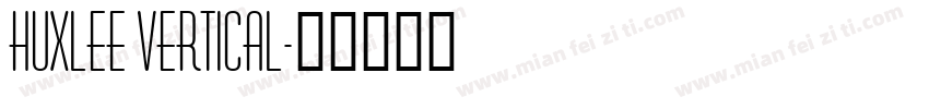 Huxlee Vertical字体转换